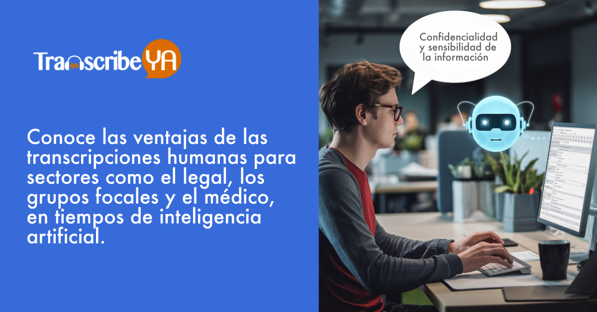 Ventajas de las transcripciones humanas en tiempos de inteligencia artificial